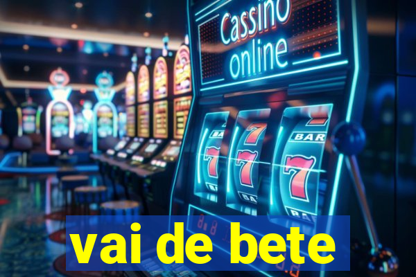 vai de bete